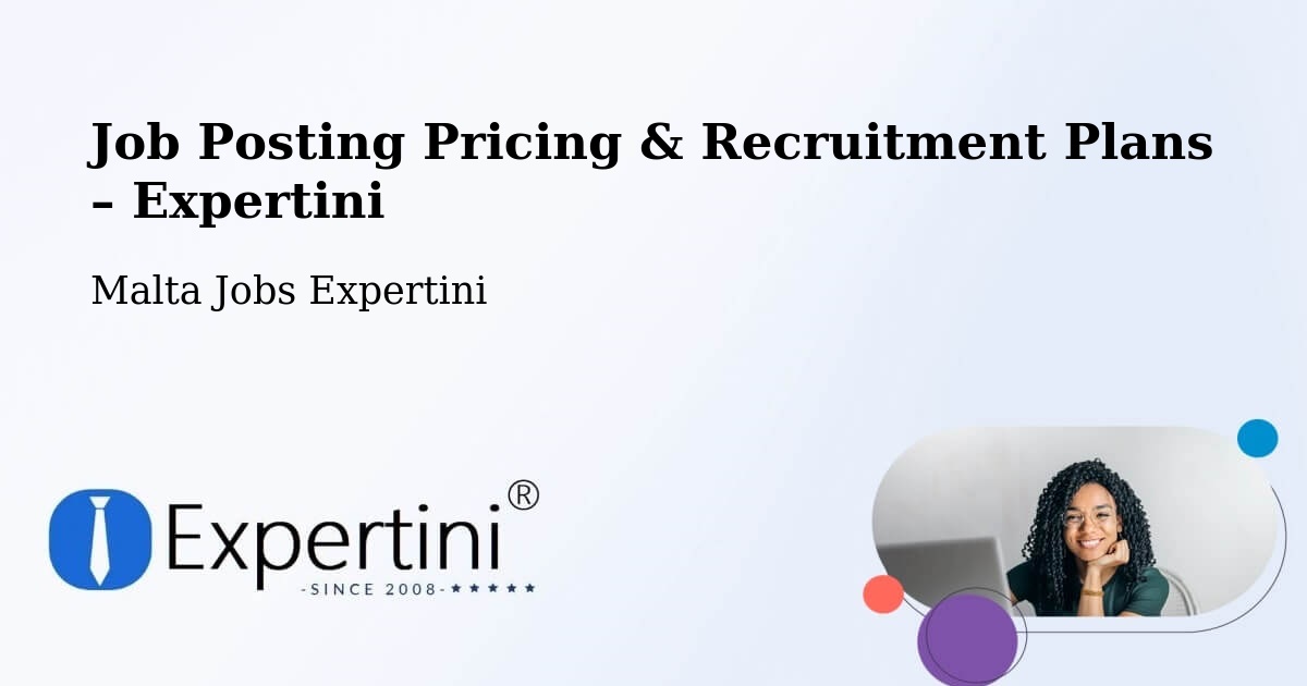 Job Posting Pricing & Recruitment Plans – Nadur - Nadur, Malta Jobs Expertini